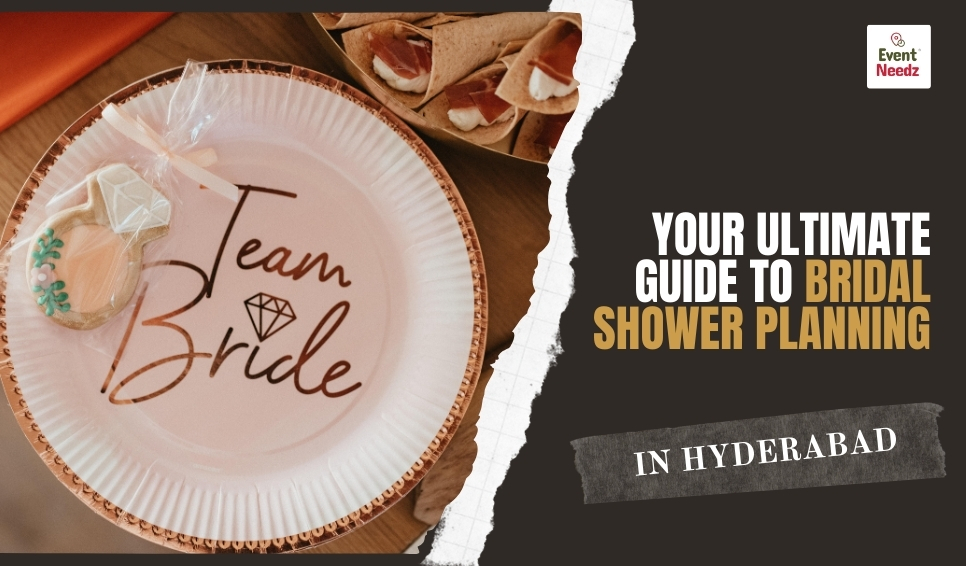 Your Ultimate Guide to Bridal Shower Planning: Top Tips, Decorations, and Catering Services in Hyderabad